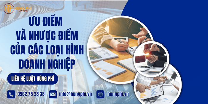 ƯU ĐIỂM VÀ NHƯỢC ĐIỂM CỦA CÁC LOẠI HÌNH DOANH NGHIỆP